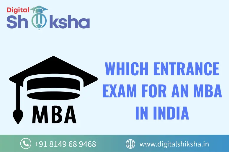 Which Entrance Exam for an MBA in India | Digital Shiksha